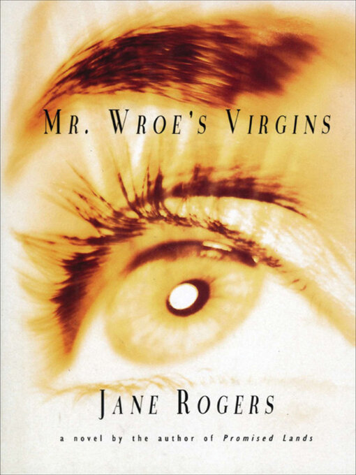 Title details for Mr. Wroe's Virgins by Jane Rogers - Available